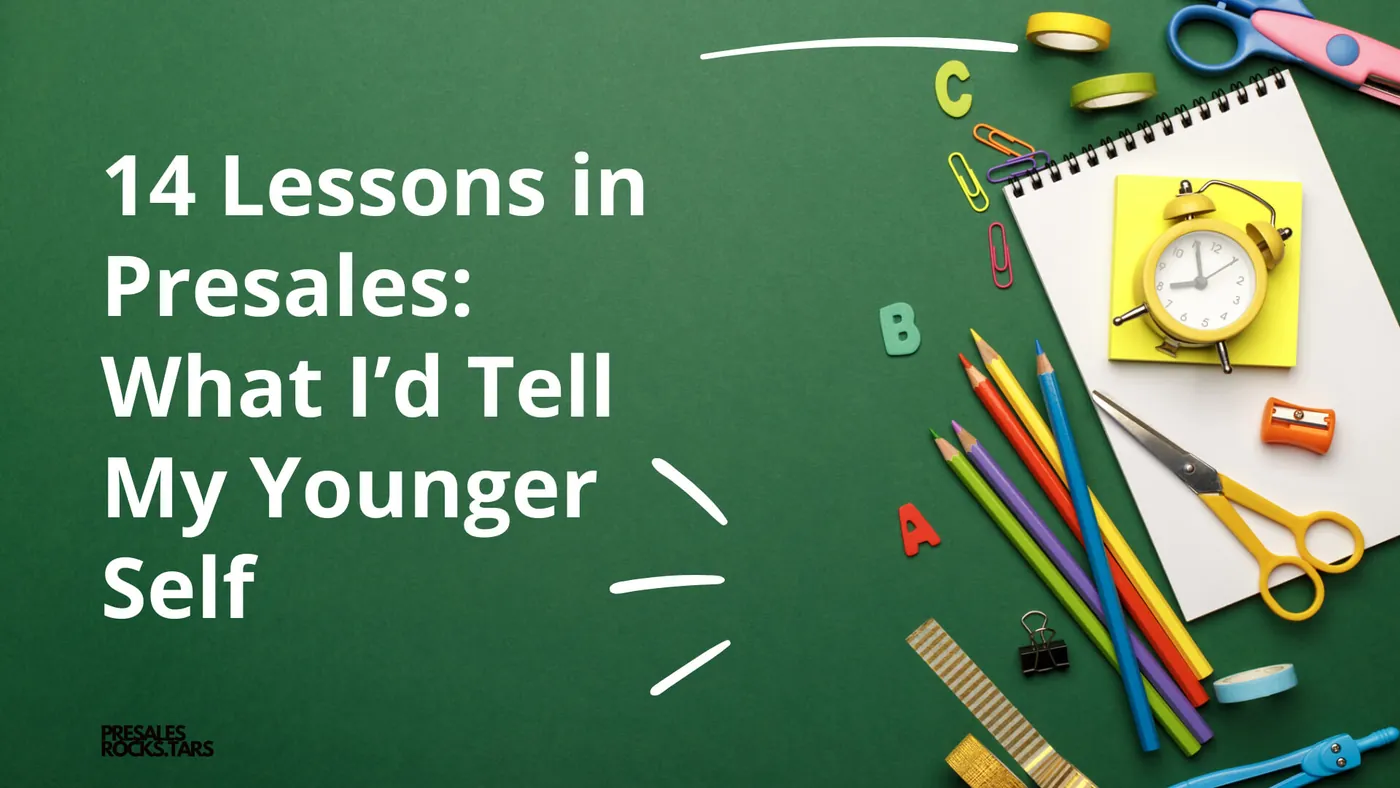14 Lessons in Presales: What I’d Tell My Younger Self