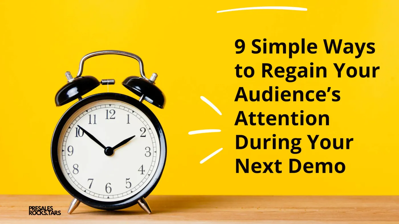 9 Simple Ways to Regain Your Audience’s Attention During Your Next Demo