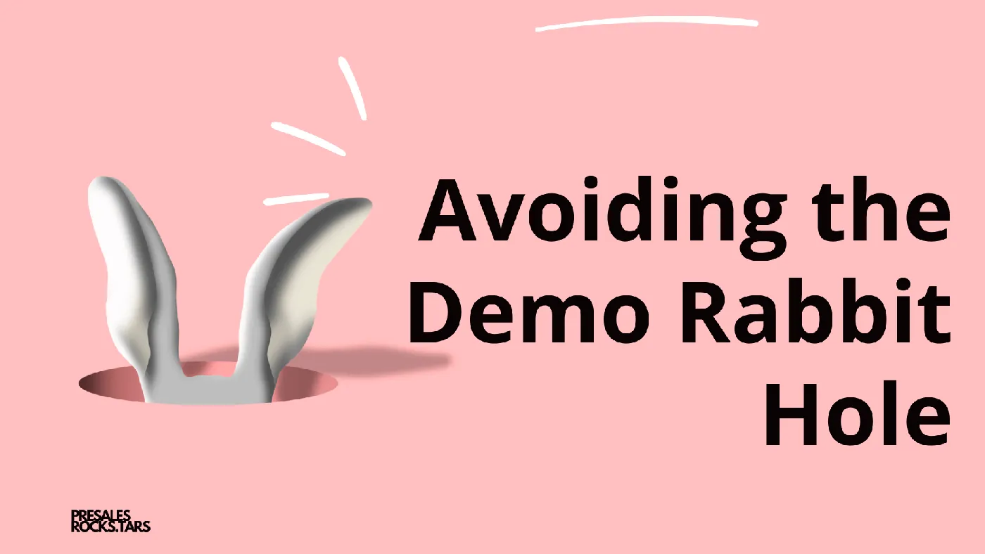 Avoiding the Demo Rabbit Hole: How to Keep Your Demo Focused and Effective