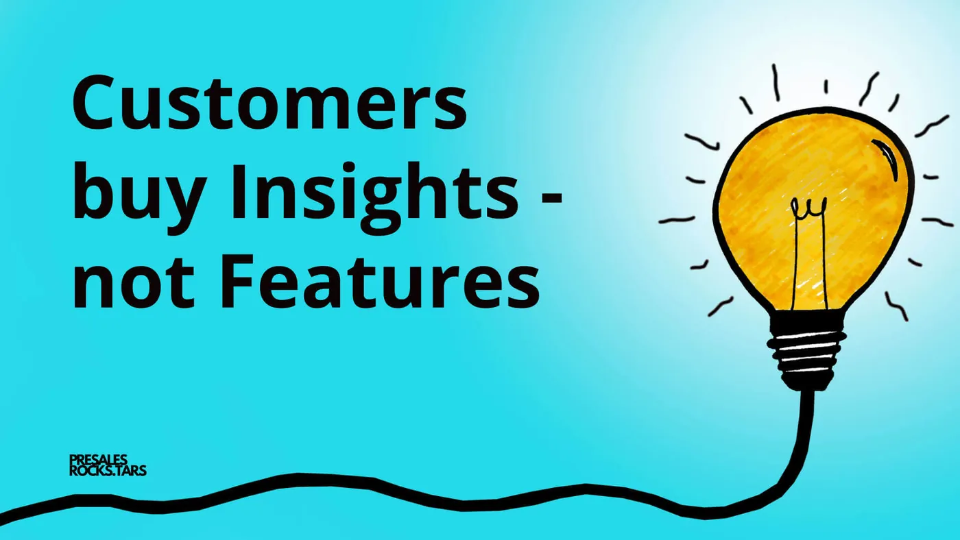 Customers Buy Insights, Not Features