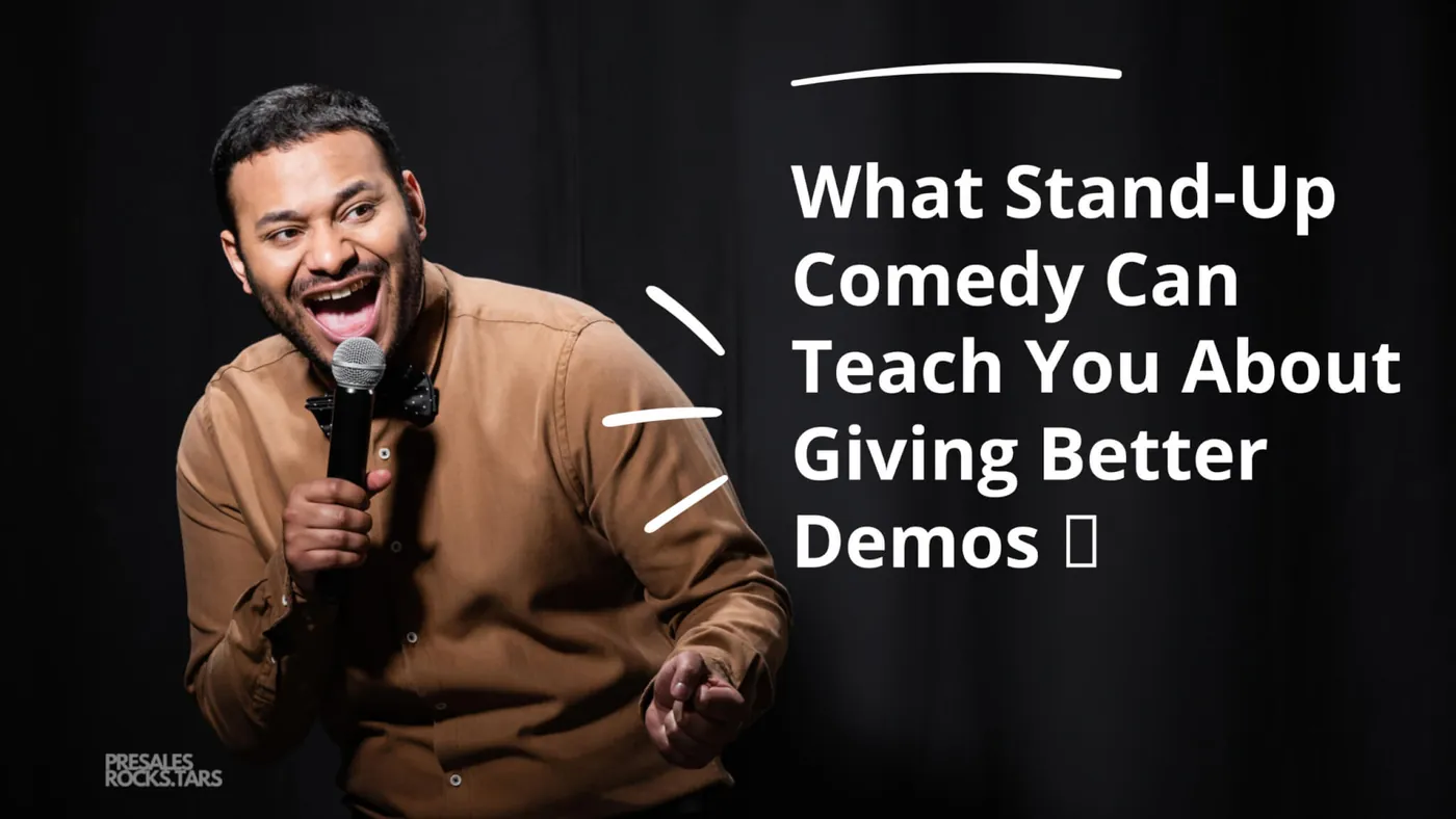 What Stand-Up Comedy Can Teach You About Giving Better Demos 🎤