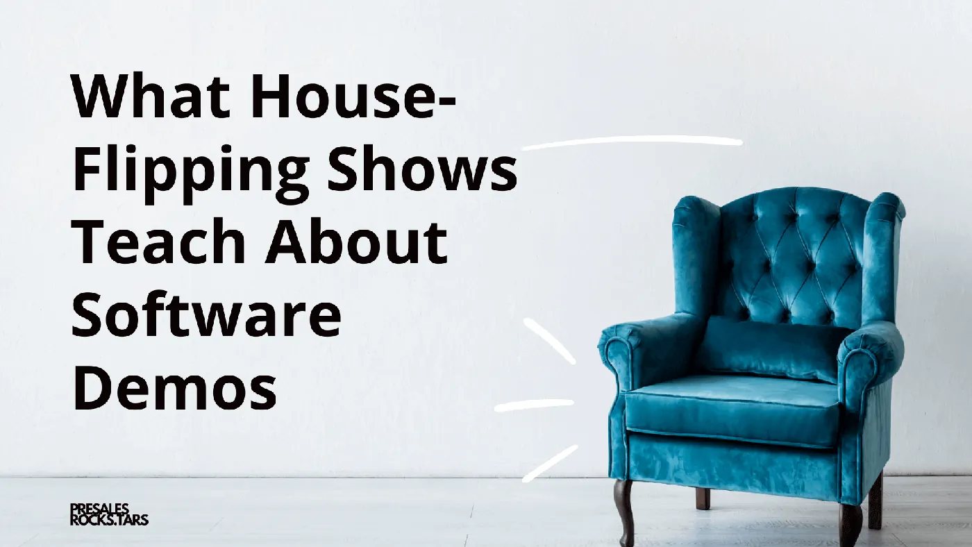 What House-Flipping Shows Taught Me About Software Demos