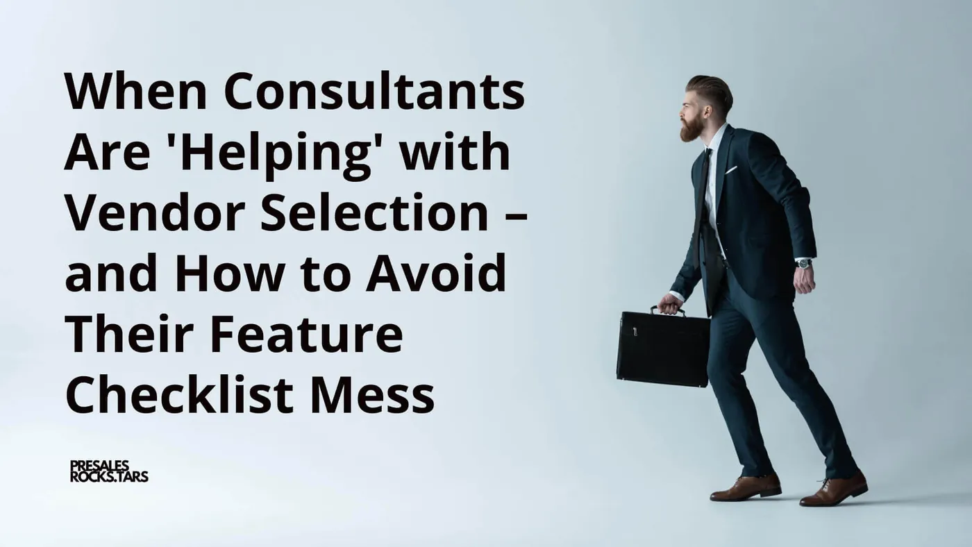 When 3rd-Party Consultants Are ‚Helping‘ with Vendor Selection – and How to Avoid Their Feature Checklist Mess