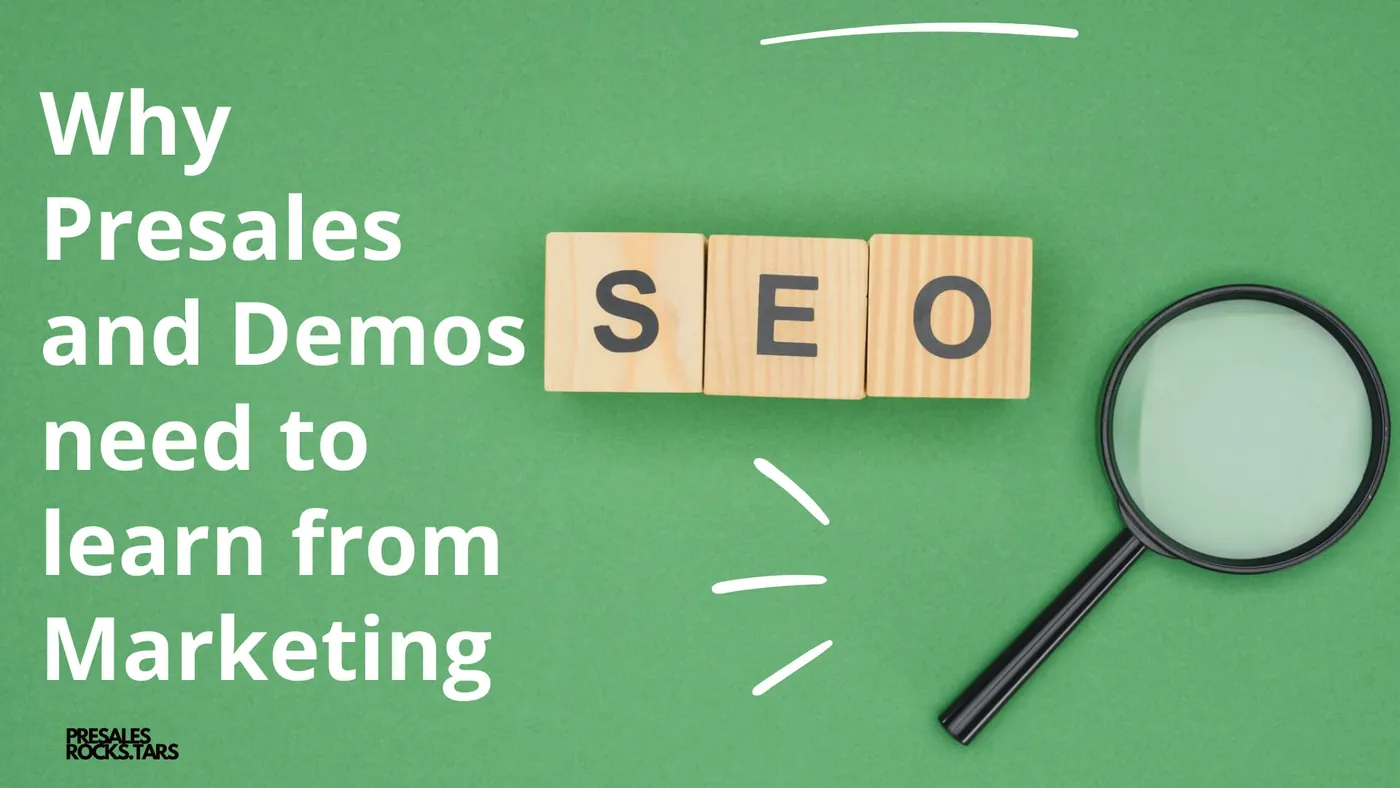 Why Presales and Demos need to learn from Marketing
